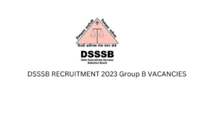 DSSSB Recruitment 2023 Group B Vacancies - Alljobview