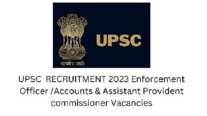 UPSC Recruitment 2023 Latest Officer's Vacancies
