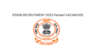 PSSSB Recruitment 2023 Patwari vacancies