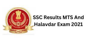 SSC Results MTS And Halavdar Exam 2021