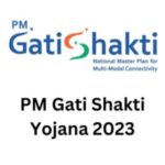 PM GATI SHAKTI YOJANA 2023