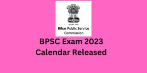 BPSC Exam 2023 Calendar Released