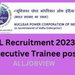 NPCIL Recruitment 2023 - 325 Executive Trainee posts