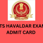 SSC MTS HAVALDAR EXAM 2022 ADMIT CARD