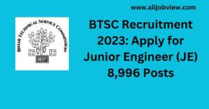 BTSC Recruitment 2023: Apply for Junior Engineer (JE) Posts