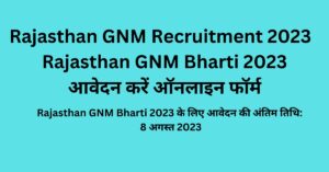 Rajasthan GNM Recruitment 2023 Bharti Notification